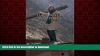 Read book  Turning Fear Into Power: One Woman s Journey Confronting the War on Terror online
