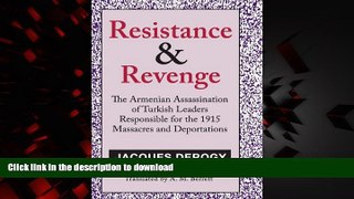 Read book  Resistance and Revenge: The Armenian Assassination of Turkish Leaders Responsible for