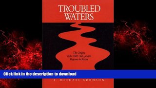 Buy books  Troubled Waters: The Origins of the 1881 Anti-Jewish Pogroms in Russia (Series in