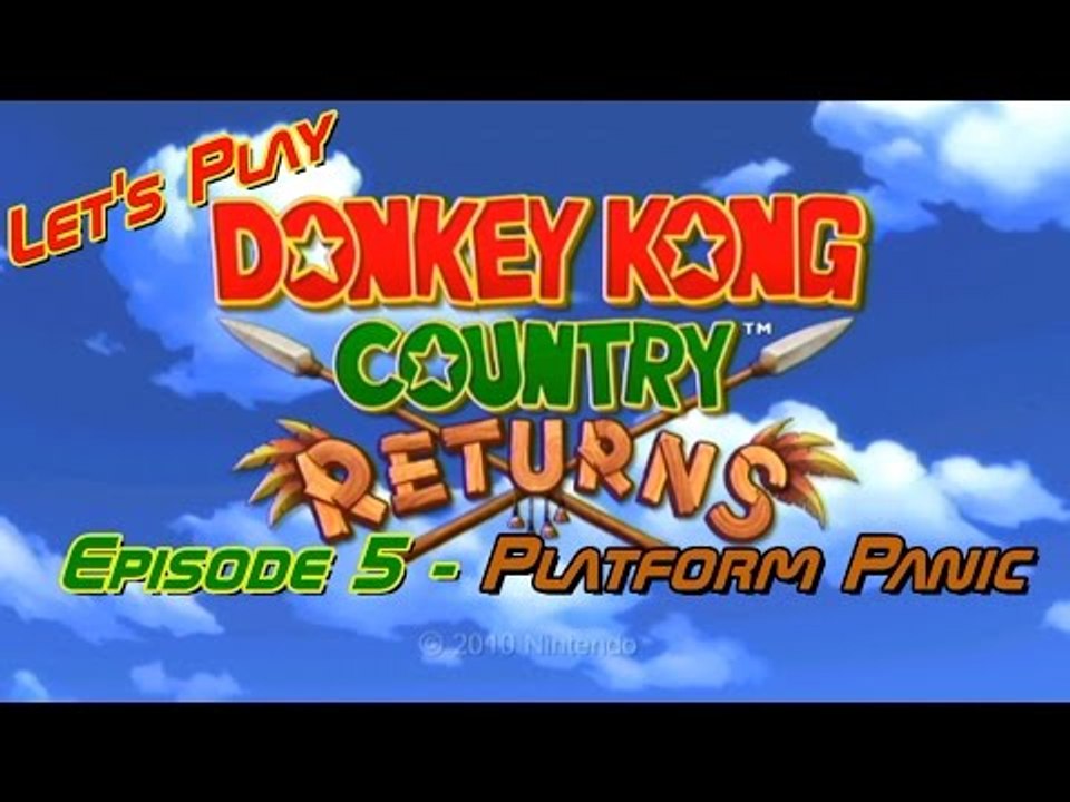 Let's Play Donkey Kong Country Returns - Episode 5 - Platform Panic