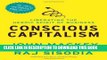 [BOOK] PDF Conscious Capitalism, With a New Preface by the Authors: Liberating the Heroic Spirit