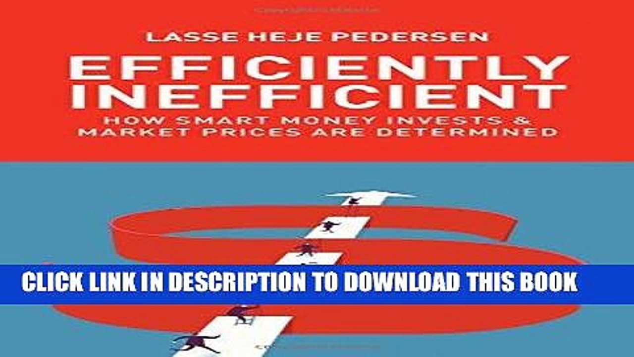 [DOWNLOAD] PDF Efficiently Inefficient: How Smart Money Invests and Market Prices Are Determined