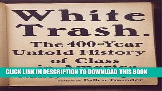 [PDF] White Trash: The 400-Year Untold History of Class in America Full Collection