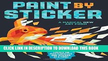 Best Seller Paint by Sticker: Create 12 Masterpieces One Sticker at a Time! Free Read