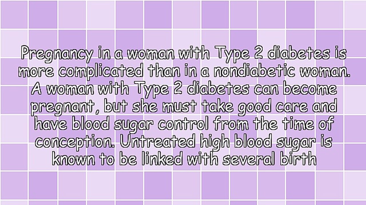 Type 2 Diabetes - Preventing Pregnancy Problems When You Have Pregestational Diabetes