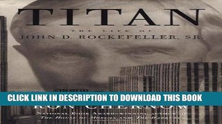 [BOOK] PDF Titan: The Life of John D. Rockefeller, Sr. Collection BEST SELLER