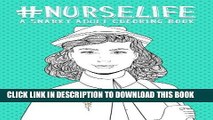 Best Seller Nurse Life: A Snarky Adult Coloring Book (Humorous Coloring Books For Grown-Ups) Free