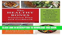 Best Seller The Healthy Bones Nutrition Plan and Cookbook: How to Prepare and Combine Whole Foods