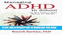 Best Seller Managing ADHD in School: The Best Evidence-Based Methods for Teachers Free Read