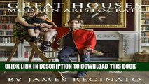 Ebook Great Houses, Modern Aristocrats Free Read