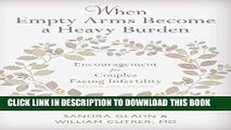 Best Seller When Empty Arms Become a Heavy Burden: Encouragement for Couples Facing Infertility