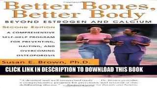 Best Seller Better Bones, Better Body : Beyond Estrogen and Calcium Free Read