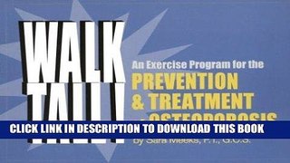 Best Seller Walk Tall! an Exercise Program for the Prevention and Treatment of Osteoporosis Free