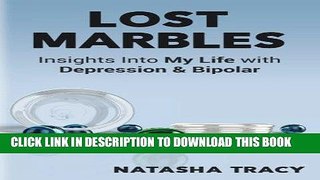 Ebook Lost Marbles: Insights into My Life with Depression   Bipolar Free Read