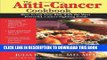 Ebook The Anti-Cancer Cookbook: How to Cut Your Risk with the Most Powerful, Cancer-Fighting Foods