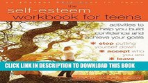 Ebook The Self-Esteem Workbook for Teens: Activities to Help You Build Confidence and Achieve Your