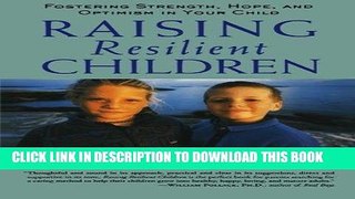 Best Seller Raising Resilient Children : Fostering Strength, Hope, and Optimism in Your Child Free