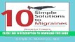Ebook 10 Simple Solutions to Migraines: Recognize Triggers, Control Symptoms, and Reclaim Your