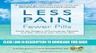 Best Seller Less Pain, Fewer Pills: Avoid the Dangers of Prescription Opioids and Gain Control