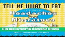 Best Seller Tell Me What to Eat if I Have Headaches and Migraines Free Read