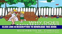 Ebook Why Does Mommy Hurt?: Helping Children Cope with the Challenges of Having a Caregiver with