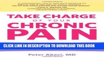 Ebook Take Charge of Your Chronic Pain: The Latest Research, Cutting-Edge Tools, And Alternative