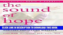 Best Seller The Sound of Hope: Recognizing, Coping with, and Treating Your Child s Auditory