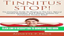 Best Seller Tinnitus STOP! - The Complete Guide On Ringing In The Ears, Natural Tinnitus Remedies,