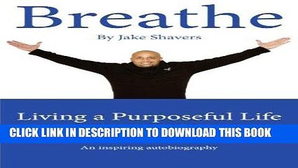 Ebook Breathe: Living a Purposeful Life with Cystic Fibrosis Free Read