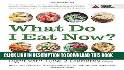 Best Seller What Do I Eat Now?: A Step-by-Step Guide to Eating Right with Type 2 Diabetes Free