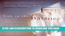 Ebook Life in the Balance: A Physician s Memoir of Life, Love, and Loss with Parkinson s Disease