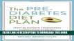 Ebook The Prediabetes Diet Plan: How to Reverse Prediabetes and Prevent Diabetes through Healthy