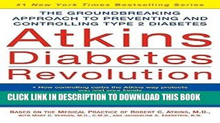 Ebook Atkins Diabetes Revolution: The Groundbreaking Approach to Preventing and Controlling Type 2
