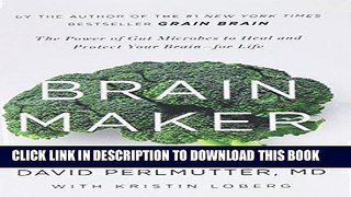 Best Seller Brain Maker: The Power of Gut Microbes to Heal and Protect Your Brainâ€“for Life Free