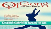 Best Seller Qi Gong for Beginners: Eight Easy Movements for Vibrant Health Free Read