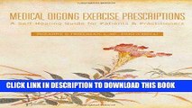 Best Seller Medical Qigong Exercise Prescriptions: A Self-Healing Guide for Patients