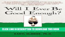 Ebook Will I Ever Be Good Enough?: Healing the Daughters of Narcissistic Mothers Free Read