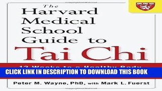 Ebook The Harvard Medical School Guide to Tai Chi: 12 Weeks to a Healthy Body, Strong Heart, and
