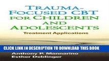 Best Seller Trauma-Focused CBT for Children and Adolescents: Treatment Applications Free Read