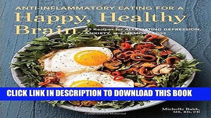 Best Seller Anti-Inflammatory Eating for a Happy, Healthy Brain: 75 Recipes for Alleviating