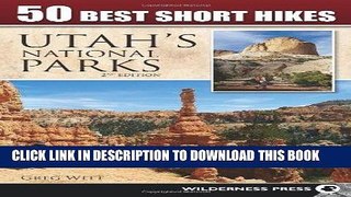 Ebook 50 Best Short Hikes in Utah s National Parks Free Read