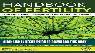 Ebook Handbook of Fertility: Nutrition, Diet, Lifestyle and Reproductive Health Free Read