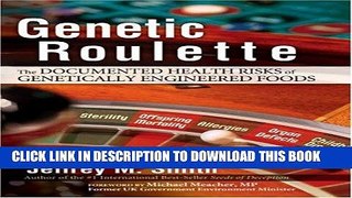 Best Seller Genetic Roulette: The Documented Health Risks of Genetically Engineered Foods Free