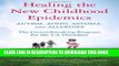 Best Seller Healing the New Childhood Epidemics: Autism, ADHD, Asthma, and Allergies: The
