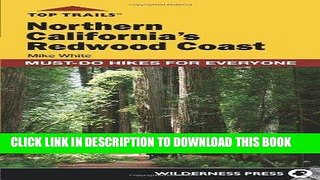 Ebook Top Trails: Northern California s Redwood Coast: Must-Do Hikes for Everyone Free Read