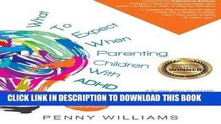 Ebook What to Expect When Parenting Children with ADHD: A 9-step plan to master the struggles and