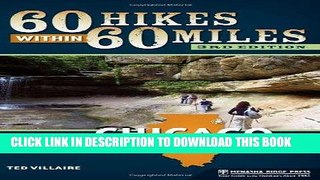 Ebook 60 Hikes Within 60 Miles: Chicago: Including Wisconsin and Northwest Indiana Free Read