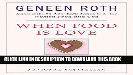 Ebook When Food Is Love: Exploring the Relationship Between Eating and Intimacy Free Read