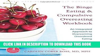 Ebook The Binge Eating and Compulsive Overeating Workbook: An Integrated Approach to Overcoming
