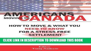 [PDF] AMERICANS MOVING TO CANADA - How To Move   What You Need To Know For Stress Free Settlement